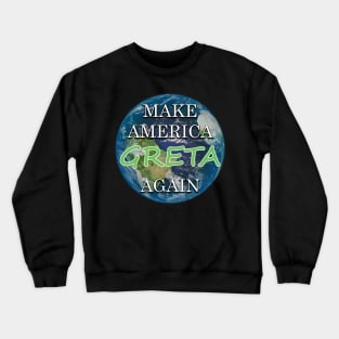 Make america greta again Crewneck Sweatshirt